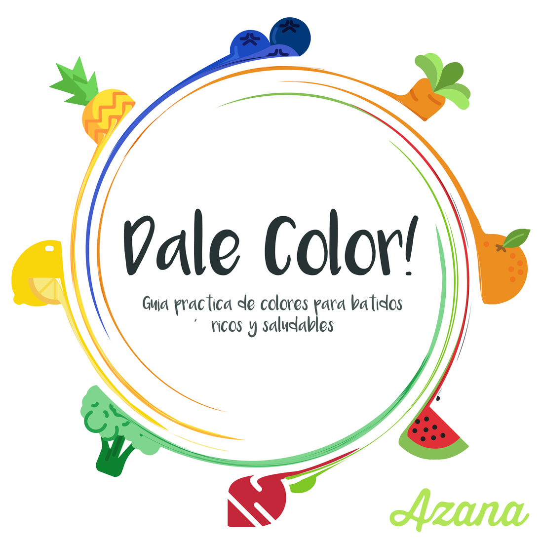 ¡Dale Color! Guía práctica de colores para batidos ricos y saludables - cascarafoods